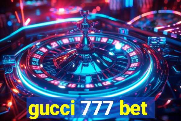 gucci 777 bet